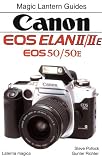 Pollock, Steve: Canon Eos Elan Ii/IIE Eos 50/50E: Magic Lantern Guides