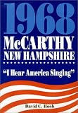 Hoeh, David Charles: 1968-McCarthy-New Hampshire: I Hear America Singing Hoeh, David Charles: 1968-McCarthy-New Hampshire: I Hear America Singing