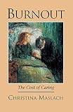 Burnout: The Cost of Caring (1883536359) by Maslach, Christina Prologue by Zimbardo, Philip G. Maslach, Christina Prologue by Zimbardo, Philip G.: Burnout: The Cost of Caring