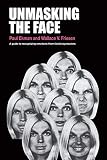 Ekman, Paul: Unmasking the Face