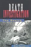 Death Investigation: The Basics (1883620244) by Randall, Brad Randall, Brad: Death Investigation: The Basics