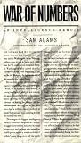 Adams, Sam: War of Numbers: An Intelligence Memoir Adams, Sam: War of Numbers: An Intelligence Memoir