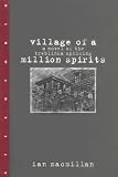 MacMillan, Ian: Village of a Million Spirits MacMillan, Ian: Village of a Million Spirits