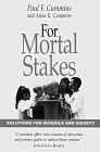 Cummins, Paul F.: For Mortal Stakes: Solutions for Schools and Society