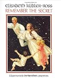 Remember the Secret (1883672791) by Kubler-Ross, Elisabeth Kubler-Ross, Elisabeth: Remember the Secret