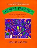 Katzen, Mollie: Honest Pretzels: And 64 Other Amazing Recipes for Cooks Ages 8 & Up