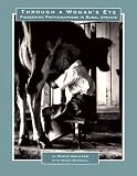 Galusha, Diane: Through a Woman's Eye: Pioneering Photographers in Rural Upstate