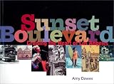 Dawes, Amy: Sunset Boulevard: Cruising the Heart of Los Angeles