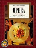 O'Connor, Sharon: Dining and the Opera in Manhattan: Recipes from Manhattan Restaurants  Opera Arias Selected by the Metropolitan Opera Guild