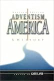 Land, Gary: Adventism in America Land, Gary: Adventism in America