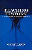 Land, Gary: Teaching History: A Seventh-Day Adventist Approach Land, Gary: Teaching History: A Seventh-Day Adventist Approach