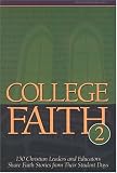 Knott, Ronald Alan: College Faith 2: 150 Christian Leaders and Educators Share Faith Stories from Their Student Days