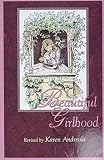 Andreola, Karen: Beautiful Girlhood Andreola, Karen: Beautiful Girlhood