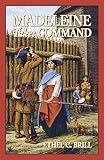 Brill, Ethel C.: Madeleine Takes Command Brill, Ethel C.: Madeleine Takes Command