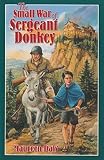 Daly, Maureen: The Small War of Sergeant Donkey Daly, Maureen: The Small War of Sergeant Donkey