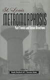 Jones, E. Terrence: St. Louis Metromorphosis: Past Trends and future Directions Jones, E. Terrence: St. Louis Metromorphosis: Past Trends and future Directions
