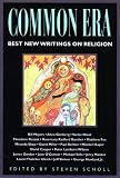 Scholl, Steven: Common Era: Best New Writings on Religion Scholl, Steven: Common Era: Best New Writings on Religion