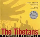 Lehman, Steve: The Tibetans: A Struggle to Survive