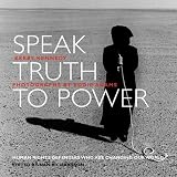 Kennedy, Kerry: Speak Truth to Power: Human Rights Defenders Who Are Changing Our World