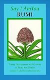 Barks, Coleman: Say I Am You: Poetry Interspersed With Stories of Rumi and Shams Barks, Coleman: Say I Am You: Poetry Interspersed With Stories of Rumi and Shams