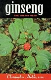 Hobbs, Christopher: The Ginsengs: A User's Guide
