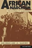 Mbah, Sam: African Anarchism: The History of a Movement