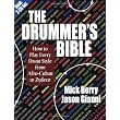 The Drummer's Bible How to Play Every Drum Style from Afro Cuban to Zydeco