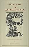 Gramsci, Antonio: The Southern Question Gramsci, Antonio: The Southern Question