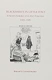 Cannistraro, Philip V.: Blackshirts in Little Italy: Italian Americans and Fascism, 1921-1929 Cannistraro, Philip V.: Blackshirts in Little Italy: Italian Americans and Fascism, 1921-1929