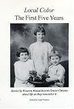 Viadero, Anna: Local Color, the First Five Years: Stories by Western Massachusetts Senior Citizens About Life As They Remember It
