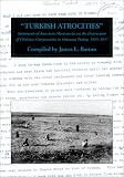 Barton, James L.: Turkish Atrocities: Statements of American Missionaries on the Destruction of Christian Communities in Ottoman Turkey, 1915-1917