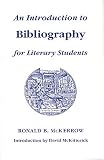 McKerrow, Ronald B.: An Introduction to Bibliography for Literary Students