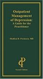 Preskorn, Sheldon: Outpatient Management of Depression: A Guide for the Primary-Care Practitioner