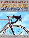 Zinn, Lennard: Zinn and the Art of Road Bike Maintenance Zinn, Lennard: Zinn and the Art of Road Bike Maintenance