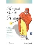 Small, Peter: Magical A-Life Avatars: A New Paradigm for the Internet