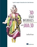 Barrilleaux, Jon: 3D User Interfaces with Java 3D