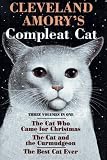 Amory, Cleveland: Cleveland Amory's Compleat Cat: The Cat Who Came for Christmas The Cat and the Curmudgeon, the Best Cat Ever Amory, Cleveland: Cleveland Amory's Compleat Cat: The Cat Who Came for Christmas The Cat and the Curmudgeon, the Best Cat Ever