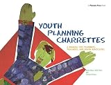 Race, Bruce: Youth Planning Charrettes: A Manual for Planners & Teachers