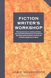 Novakovich, Josip: Fiction Writer's Workshop Novakovich, Josip: Fiction Writer's Workshop