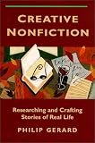 Gerard, Philip: Creative Nonfiction: Researching and Crafting Stories of Real Life