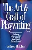 Hatcher, Jeffrey: The Art & Craft of Playwriting
