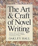 Hall, Oakley M.: Art and Craft of Novel Writing Hall, Oakley M.: Art and Craft of Novel Writing