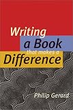 Gerard, Philip: Writing a Book That Makes a Difference