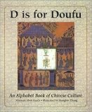 Krach, Maywan Shen: D Is for Doufu: A Book of Chinese Culture Krach, Maywan Shen: D Is for Doufu: A Book of Chinese Culture
