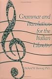 Berrong, Richard M.: Grammar and Translation for Italian Libretto Berrong, Richard M.: Grammar and Translation for Italian Libretto