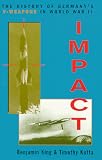 King, Benjamin: Impact: The History of Germany's V-Weapons in World War II