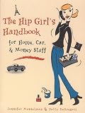 Musselman, Jennifer: The Hip Girl's Handbook for Home, Car, and Money Stuff Musselman, Jennifer: The Hip Girl's Handbook for Home, Car, and Money Stuff