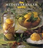 Kremezi, Aglaia: The Mediterranean Pantry: Creating and Using Condiments and Seasonings