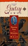Bond, Marybeth: Gutsy Women: Travel Tips and Wisdom for the Road