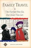 Manske, Laura: Family Travel: The Farther You Go, the Closer You Get